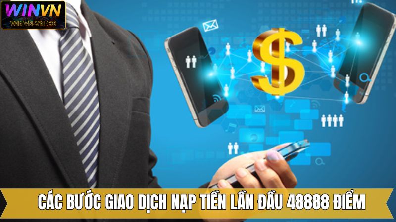 Hoàn Trả Khi Nạp Tiền Lần Đầu 48.888 Điểm Tại Winvn 4 Hướng dẫn cách nhận thưởng đơn giản nhất