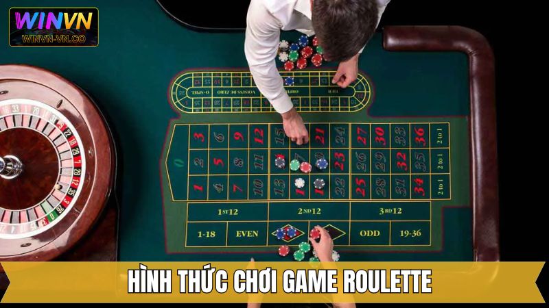 Roulette Winvn - Luật Chơi Đơn Giản, Thắng Lớn Mỗi Ngày 3 Những hình thức cược phổ biến có ở Roulette