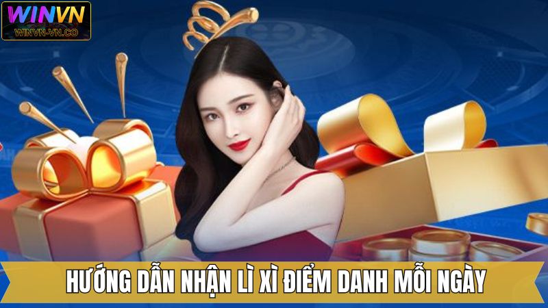 Hướng dẫn tham gia sự kiện điểm danh nhận thưởng tại Winvn